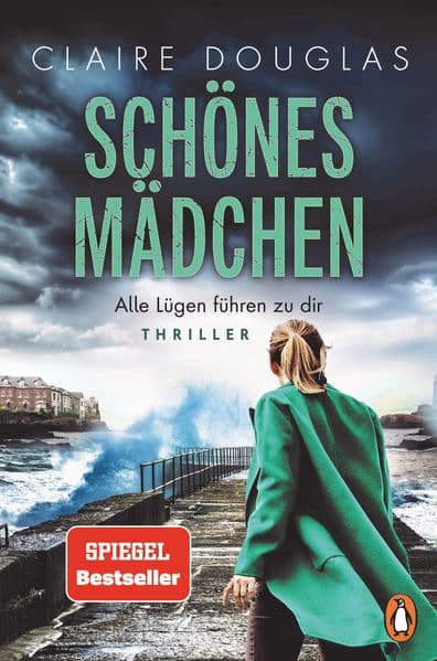 Schönes Mädchen - Alle Lügen führen zu dir: Thriller - 'Überraschende Wendungen!' Freundin
