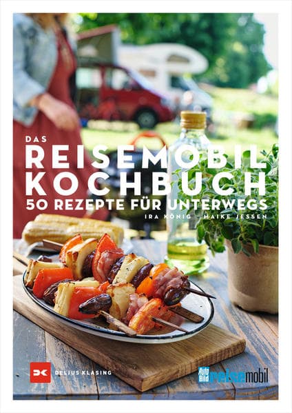 Das REISEMOBIL-Kochbuch: 50 Rezepte für unterwegs