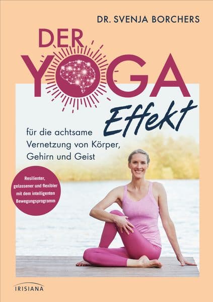Der Yoga-Effekt: Das intelligente Bewegungsprogramm für Gehirn und Körper - Neurowissenschaftlich fundiert