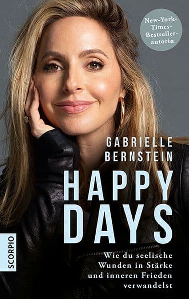 Happy Days: Wie du seelische Wunden in Stärke und inneren Frieden verwandelst