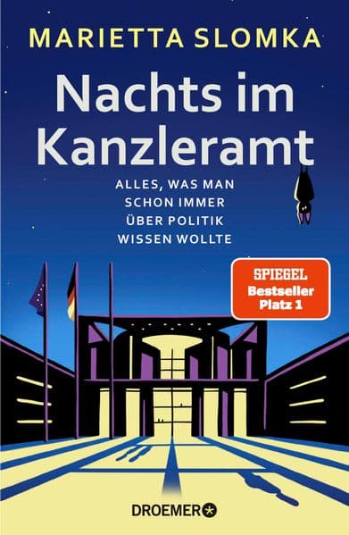 Nachts im Kanzleramt: Alles, was man schon immer über Politik wissen wollte | Der SPIEGEL-Bestseller Nr. 1 von der Moderatorin des heute journals