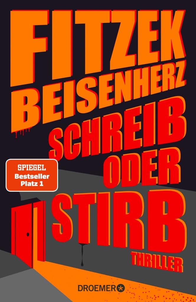 Schreib oder stirb: Thriller | SPIEGEL Bestseller Platz 1 | Fitzek meets Beisenherz - zwischen hartem Thrill und cooler Komik