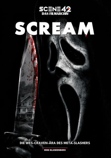Scream - Die Wes-Craven-Ära des Meta-Slashers (Scene 42-Das Filmarchiv): VOL.1: Die Filme des Franchise aus der Ära Wes Craven.