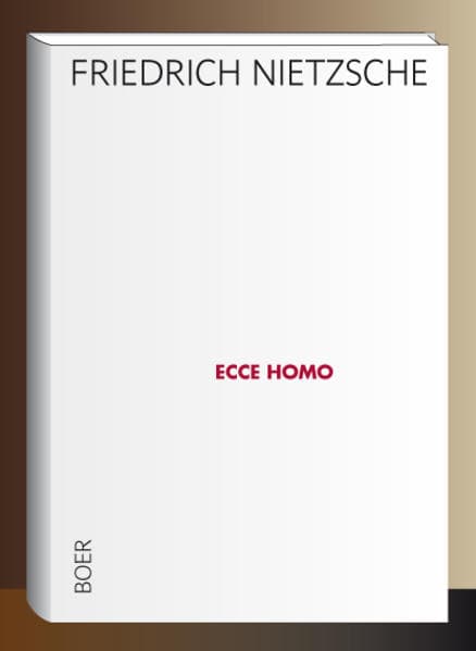 Ecce homo: Wie man wird, was man ist