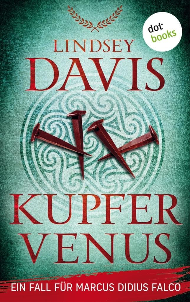 Kupfervenus: Ein Fall für Marcus Didius Falco - der dritte Fall | Humorvolle Spannung im alten Rom