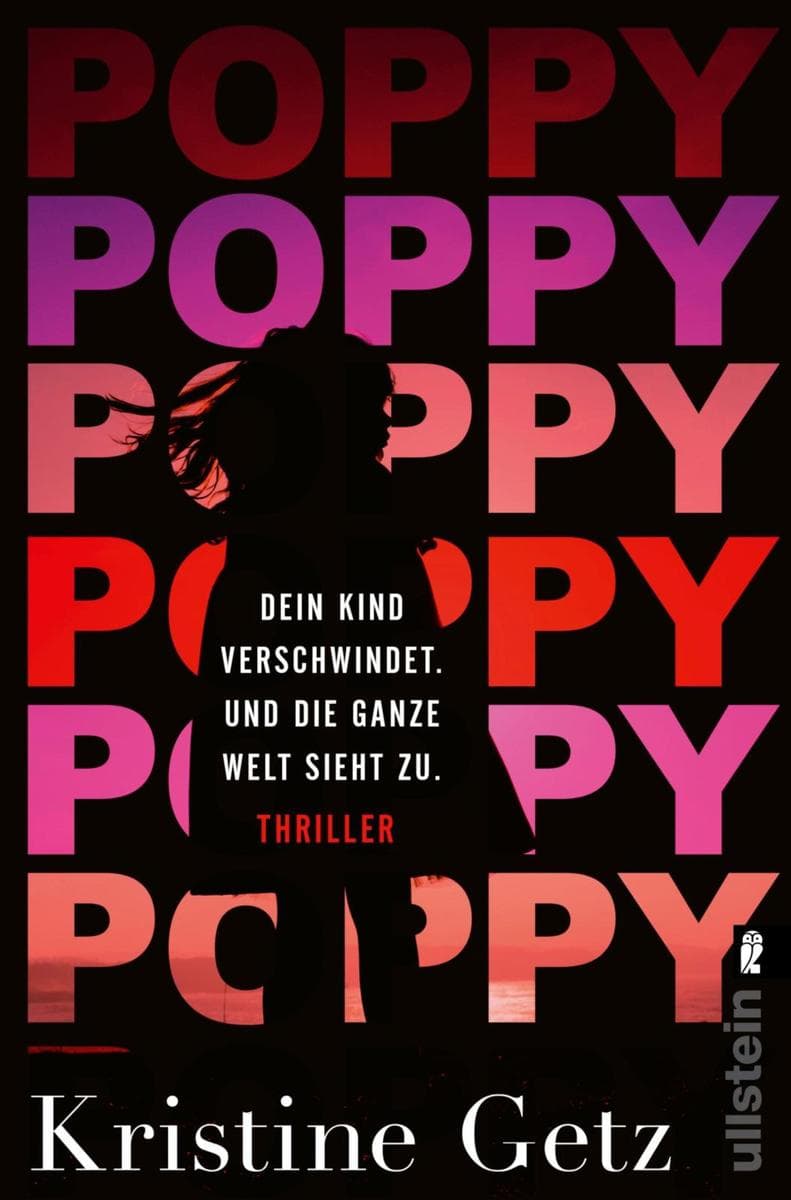 Poppy. Dein Kind verschwindet. Und die ganze Welt sieht zu.: Thriller