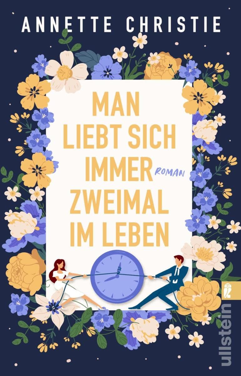 Man liebt sich immer zweimal im Leben: Roman