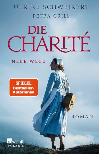Die Charité: Neue Wege: Historischer Roman