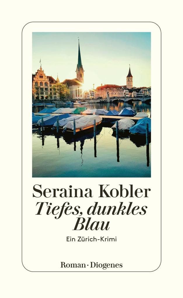 Tiefes, dunkles Blau: Ein Zürich-Krimi