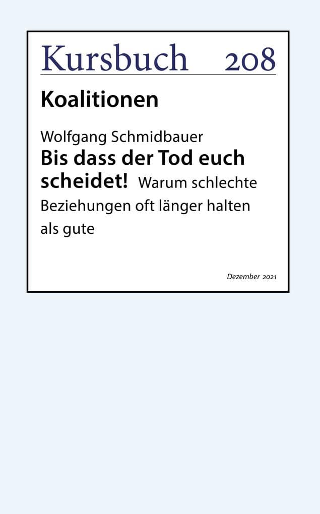 Bis dass der Tod euch scheidet!: Warum schlechte Beziehungen oft länger halten als gut