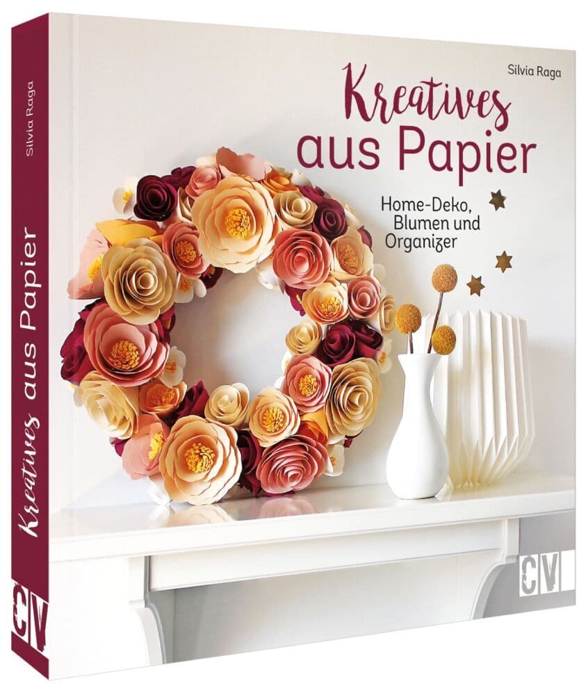 Kreatives aus Papier: Home-Deko, Blumen und Organizer