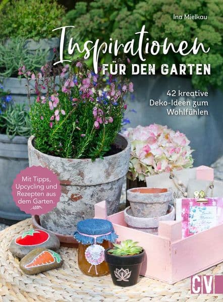 Inspirationen für den Garten: 42 kreative Deko-Ideen zum Wohlfühlen