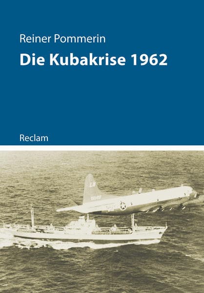 Die Kubakrise 1962: (Kriege der Moderne)