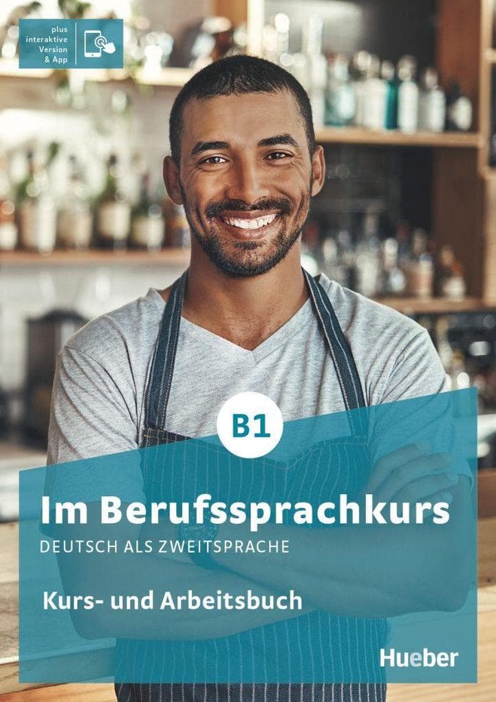 Im Berufssprachkurs B1. Kurs- und Arbeitsbuch plus interaktive Version: Deutsch als Zweitsprache