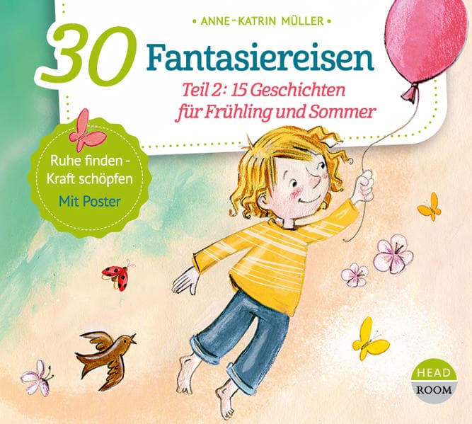 30 Fantasiereisen: Teil 2: 15 Geschichten für Frühling und Sommer