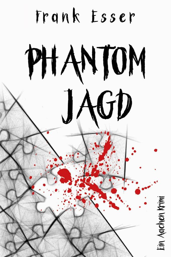 Phantomjagd: Ein Aachen Krimi (Hansens 3. Fall)