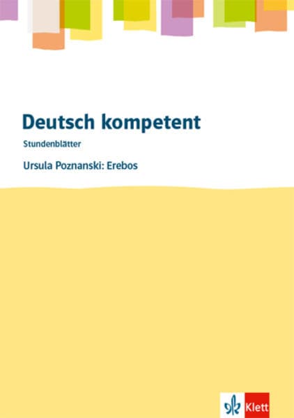 Deutsch kompetent. Ursula Poznanski: Erebos. Kopiervorlagen mit Downloadpaket Klasse 7: Kopiervorlagen mit Downloadpaket Klasse 7