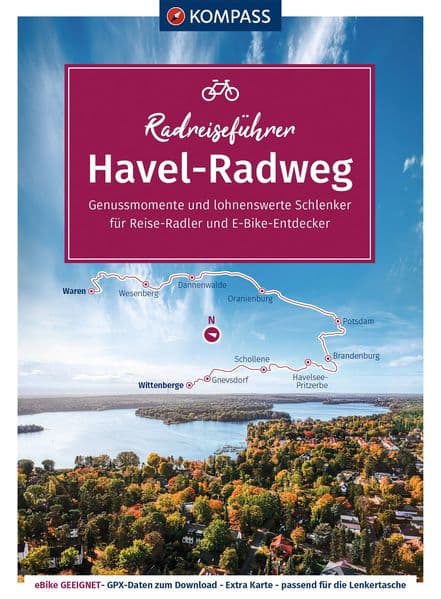 KOMPASS Radreiseführer Havel-Radweg: Von der Mecklenburgischen Seenplatte bis Wittenberge an der Elbe mit Extra-Tourenkarte, Reiseführer und exakter Streckenbeschreibung