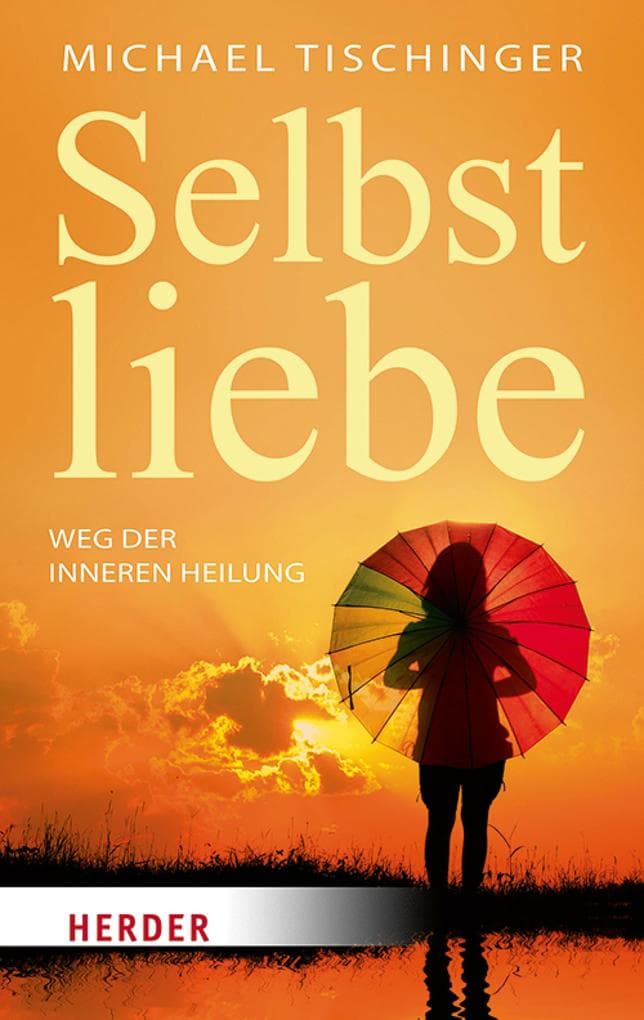 Selbstliebe: Weg der inneren Heilung