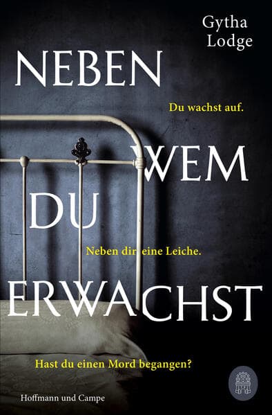 Neben wem du erwachst: Kriminalroman