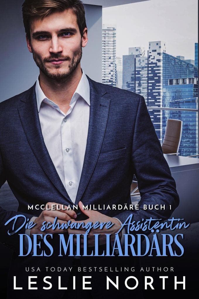 Die schwangere Assistentin des Milliardärs: McClellan Milliardäre, #1