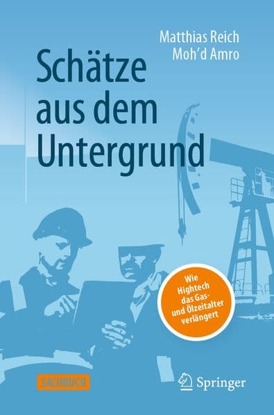 Schätze aus dem Untergrund: Wie Hightech das Gas- und Ölzeitalter verlängert