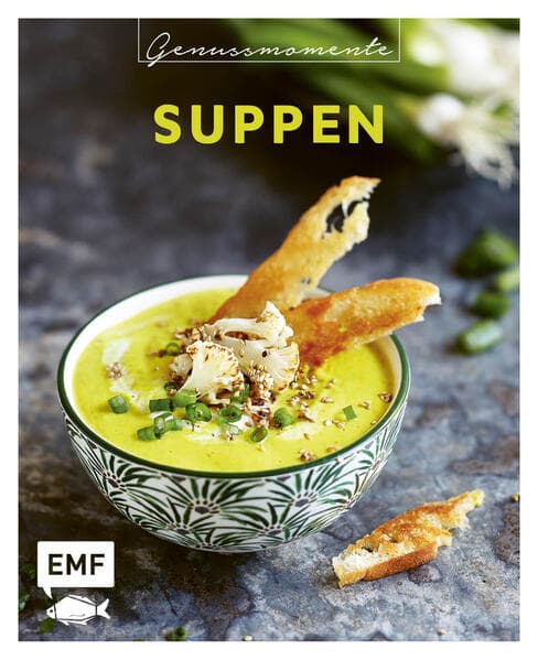 Genussmomente: Suppen: Einfache und vielfältige Rezepte für leckere Suppen - Mango-Gazpacho mit Quinoa, Soljanka,Blumenkohlsuppe mit Kokosmilch und mehr!