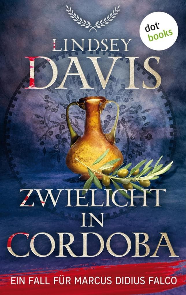 Zwielicht in Cordoba: Ein Fall für Marcus Didius Falco - Der achte Fall | Spannung im antiken Rom für Fans von Robert Fabbri