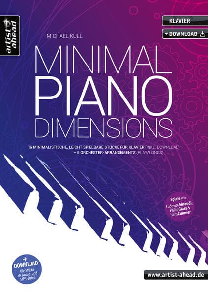Minimal Piano Dimensions: 16 minimalistische, leicht spielbare Stücke für Klavier (inkl. Download) + 5 Orchester-Arrangements (Playalongs)
