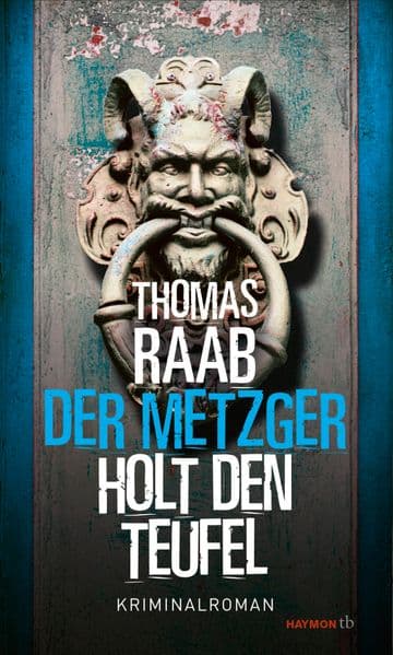 Der Metzger holt den Teufel: Kriminalroman