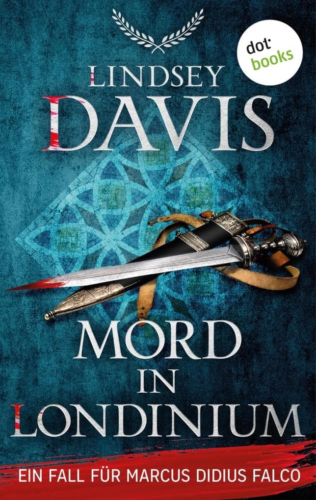 Mord in Londinium: Ein Fall für Marcus Didius Falco - Der 14. Fall | Ein römischer Ermittler in Britannien