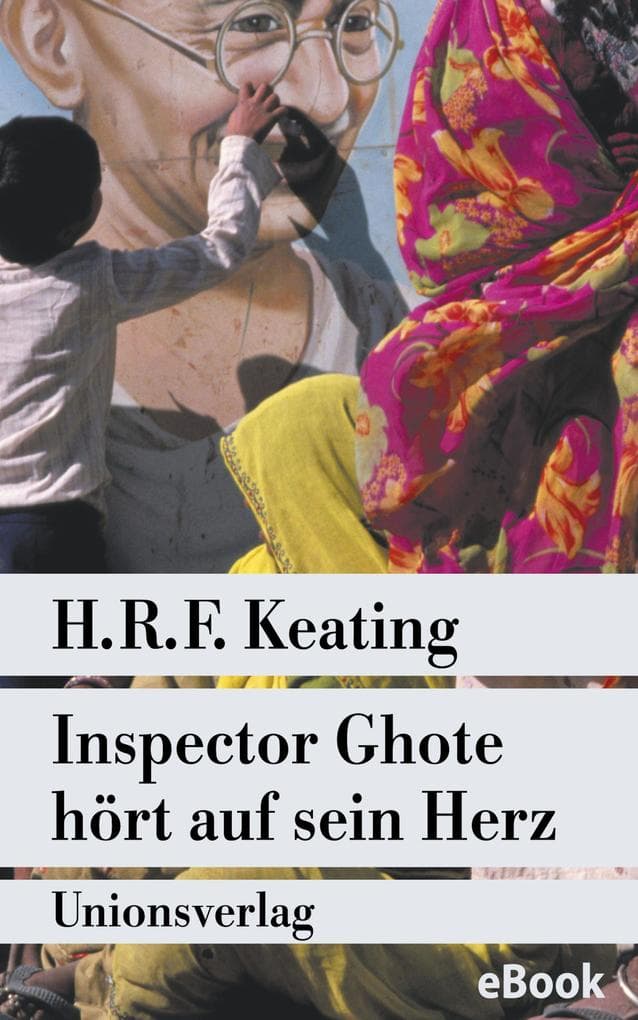 Inspector Ghote hört auf sein Herz: Kriminalroman. Ein Inspector-Ghote-Krimi (3)