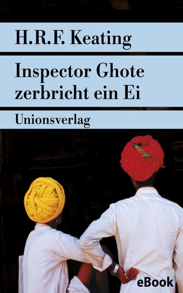 Inspector Ghote zerbricht ein Ei: Kriminalroman. Ein Inspector-Ghote-Krimi (1)