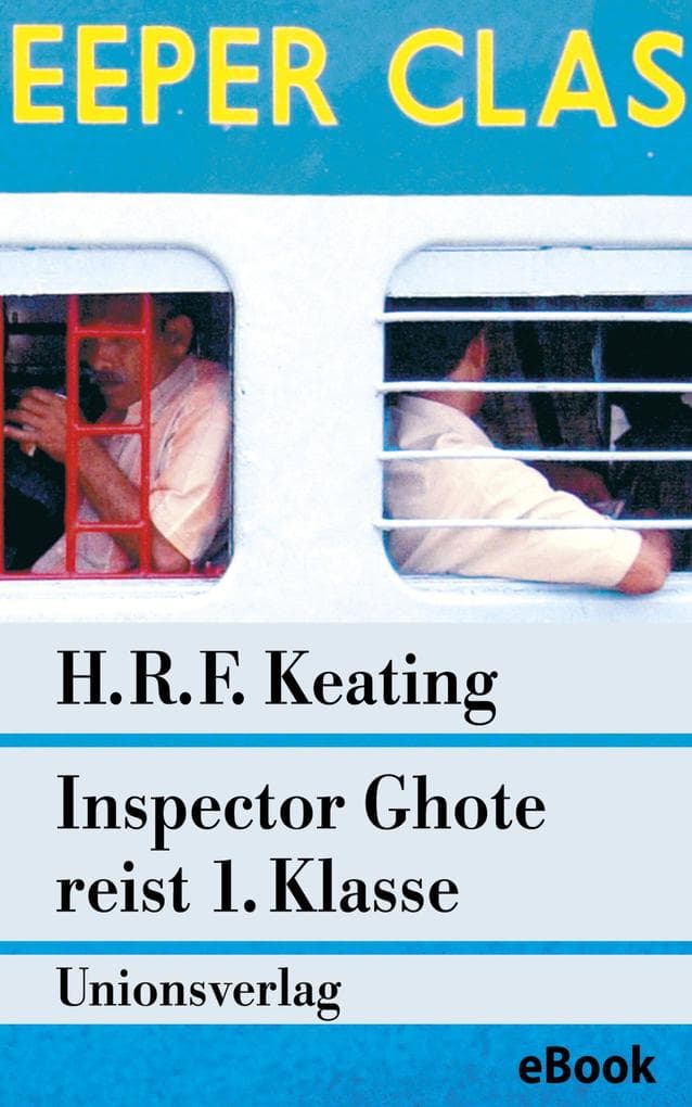 Inspector Ghote reist 1. Klasse: Kriminalroman. Ein Inspector-Ghote-Krimi (2)