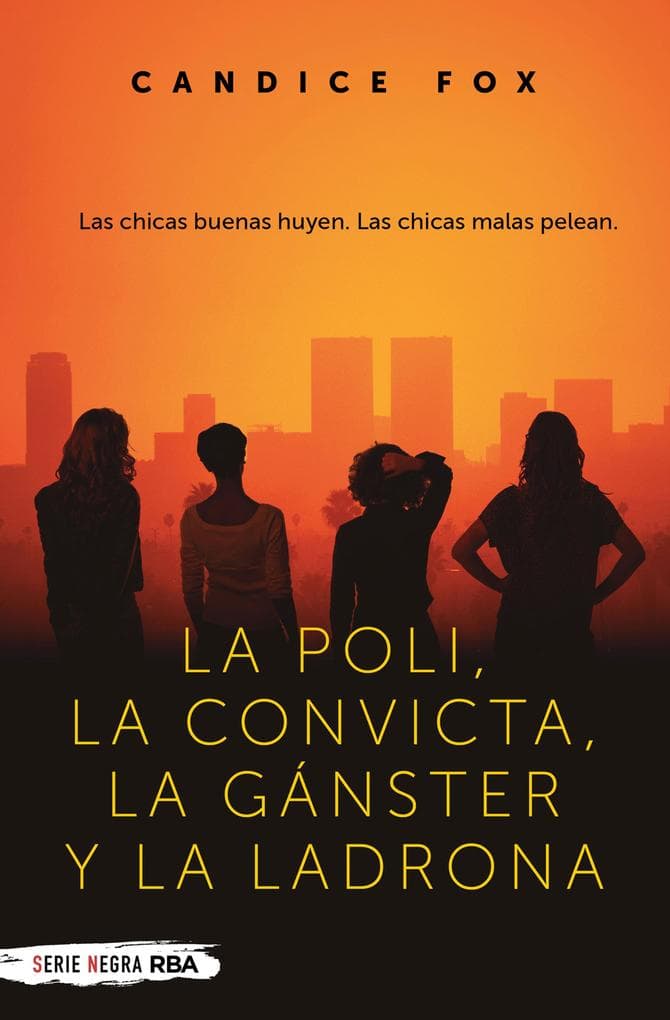 La poli, la convicta, la gánster y la ladrona: Las chicas buenas huyen. Las chicas malas pelean