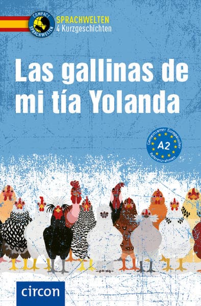Las gallinas de mi tía Yolanda: Spanisch A2