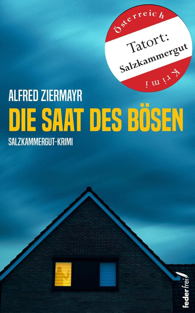 Die Saat des Bösen: Salzkammergut-Krimi