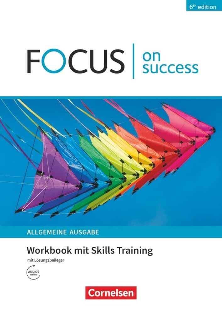 Focus on Success - 6th edition - Allgemeine Ausgabe - B1/B2. Workbook mit Skills Training Lösungsbeileger: Workbook mit Skills Training und Lösungsbeileger