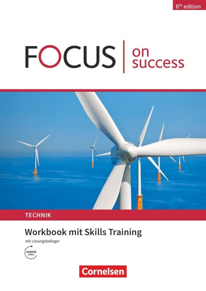 Focus on Success - 6th edition - Technik - B1/B2. Workbook mit Skills Training Lösungsbeileger: Workbook mit Skills Training und Lösungsbeileger