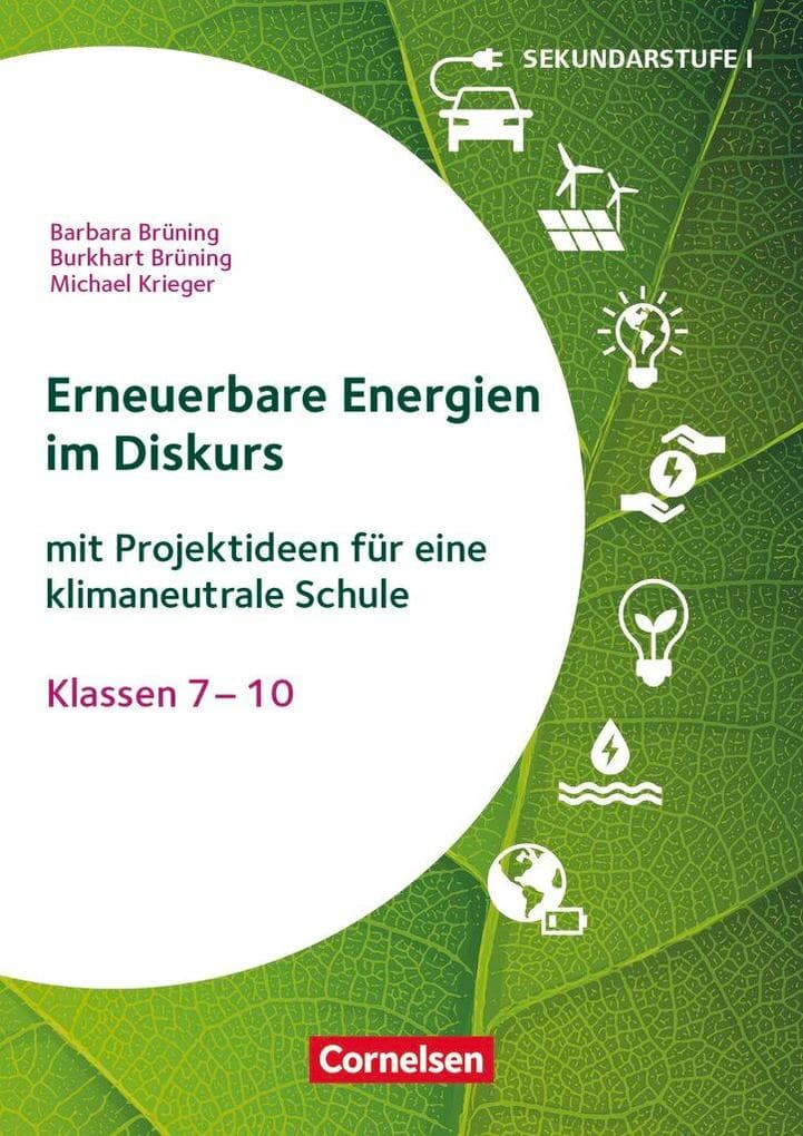 Themenhefte Sekundarstufe - Fächerübergreifend - Klasse 7-10: Erneuerbare Energien im Diskurs - Mit Projektideen für eine klimaneutrale Schule - Buch mit Kopiervorlagen
