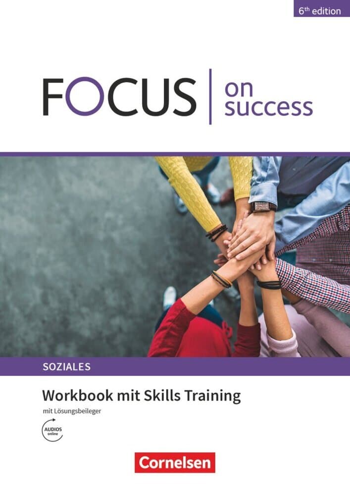 Focus on Success - 6th edition - Soziales - B1/B2. Workbook mit Skills Training Lösungsbeileger: Workbook mit Skills Training und Lösungsbeileger