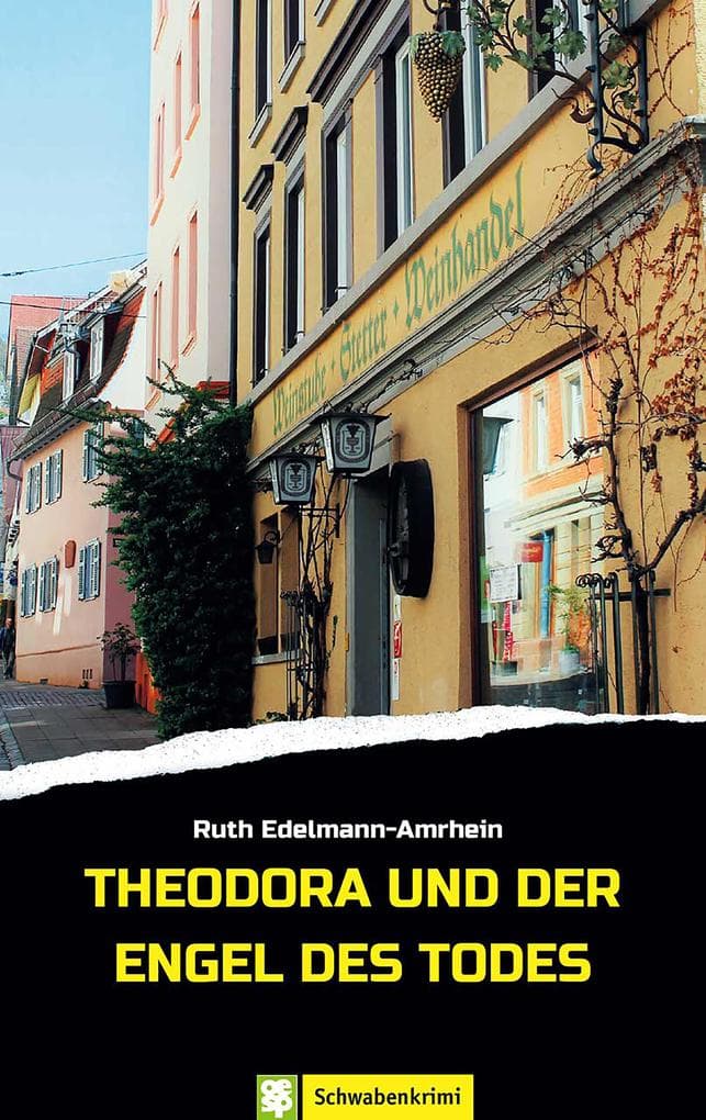 Theodora und der Engel des Todes: Schwabenkrimi