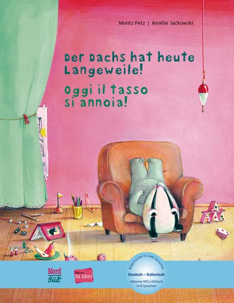 Der Dachs hat heute Langeweile! Deutsch-Italienisch: Kinderbuch Deutsch-Italienisch mit MP3-Hörbuch zum Herunterladen