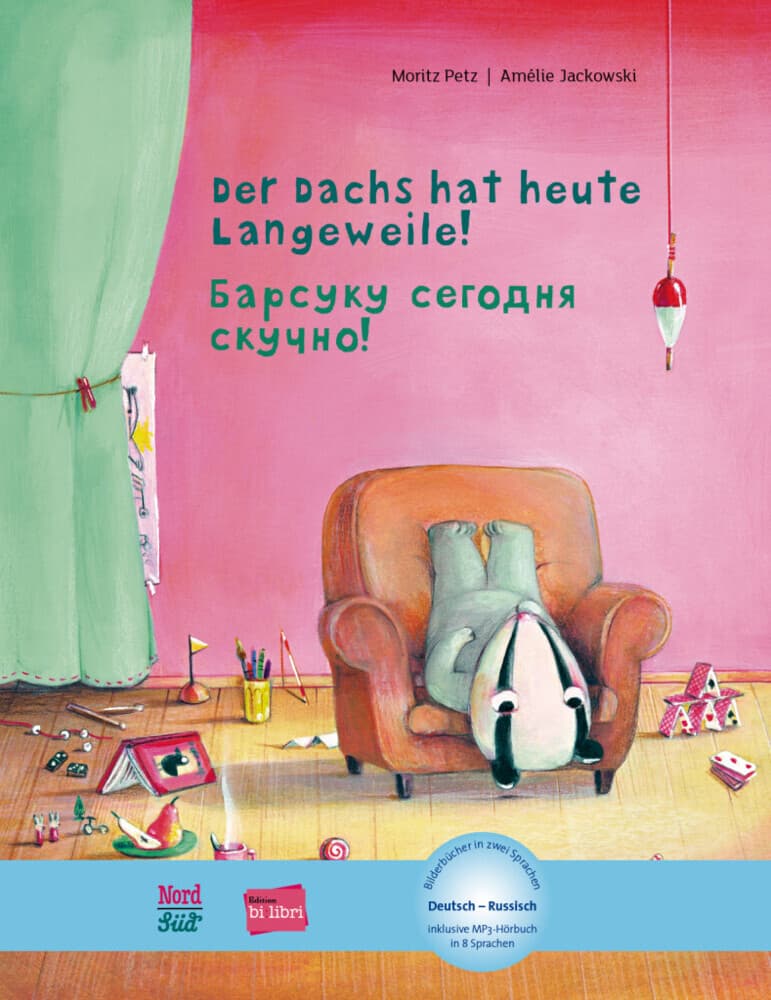 Der Dachs hat heute Langeweile! Deutsch-Russisch: Kinderbuch Deutsch-Russisch mit MP3-Hörbuch zum Herunterladen