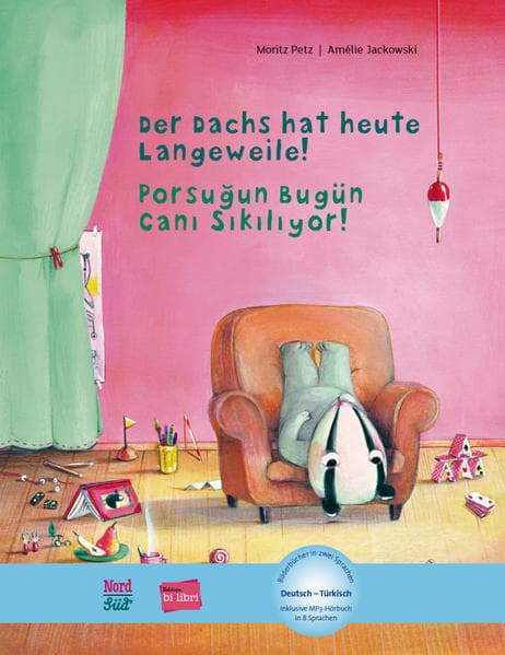 Der Dachs hat heute Langeweile!. Deutsch-Türkisch: Kinderbuch Deutsch-Türkisch mit MP3-Hörbuch zum Herunterladen