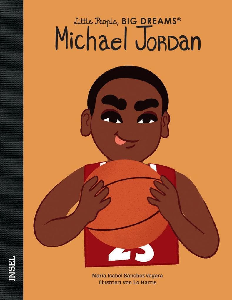 Michael Jordan - Little People, BIG DREAMS (Deutsche Ausgabe): Kinderbuch ab 4 Jahre
