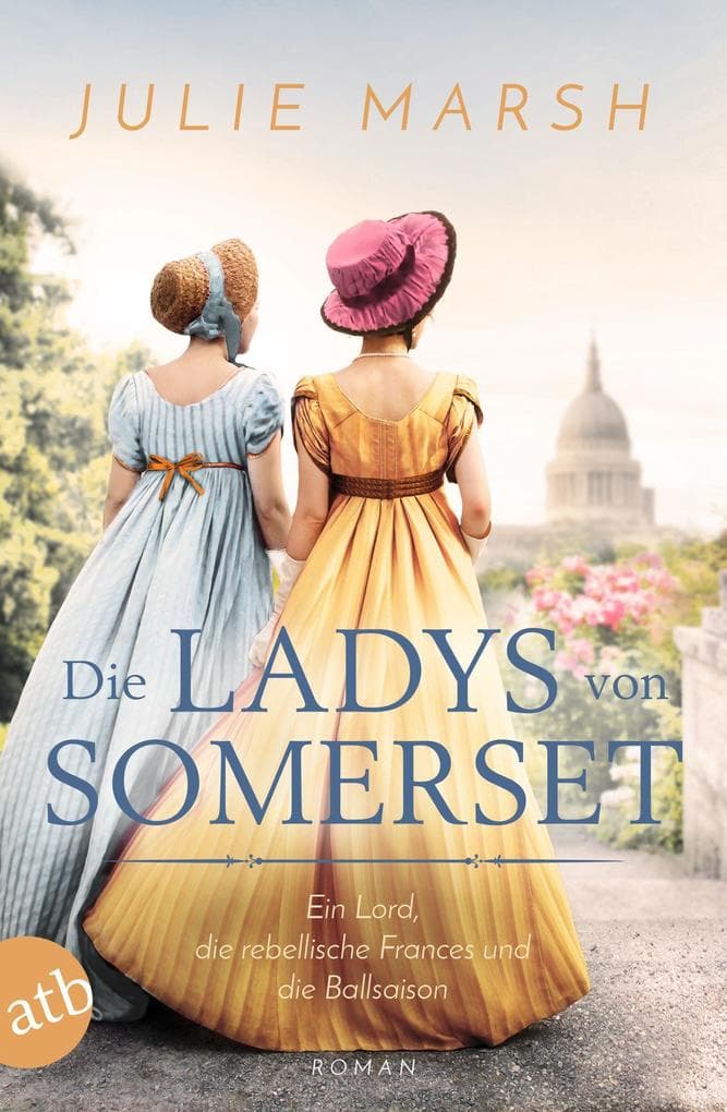 Die Ladys von Somerset - Ein Lord, die rebellische Frances und die Ballsaison: Roman