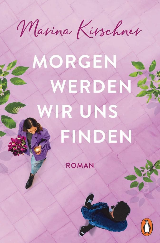 Morgen werden wir uns finden: Roman
