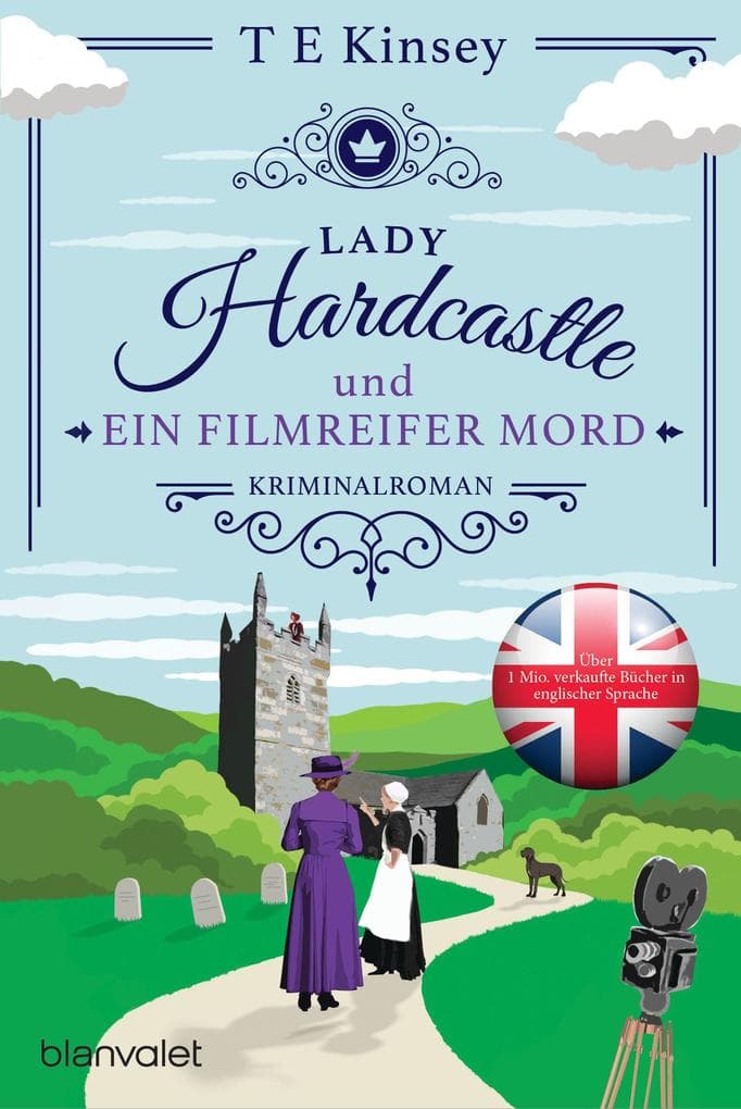 Lady Hardcastle und ein filmreifer Mord: Kriminalroman - Cosy Crime trifft auf britisches Flair und rüstige Ermittlerin!