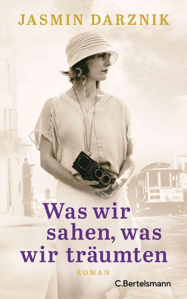 Was wir sahen, was wir träumten: Roman. Ein kraftvoller Roman über das bewegte Leben der Fotografie-Ikone Dorothea Lange. Ausgezeichnet von der New York Times als bester historischer Roman 2021